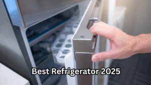 Best Refrigerator 2025 Top Picks, Features, and Buying Guide for Every Home