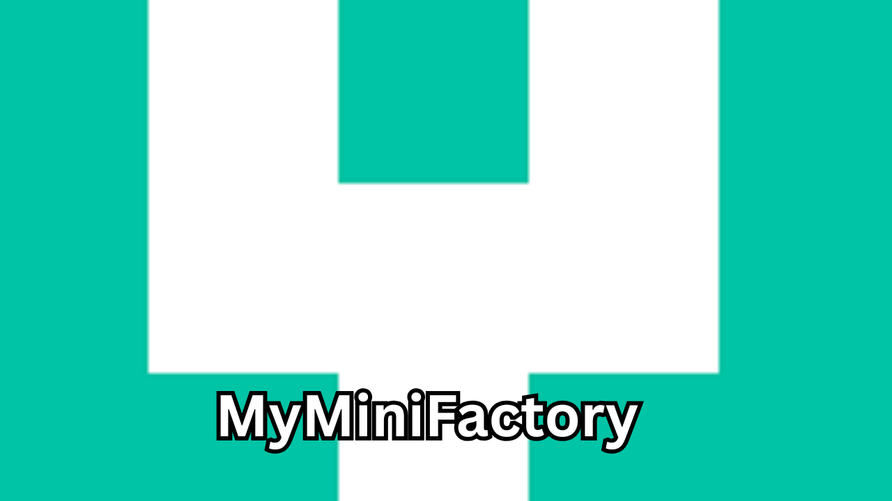 MyMiniFactory – The Ultimate Destination for 3D Printing Enthusiasts