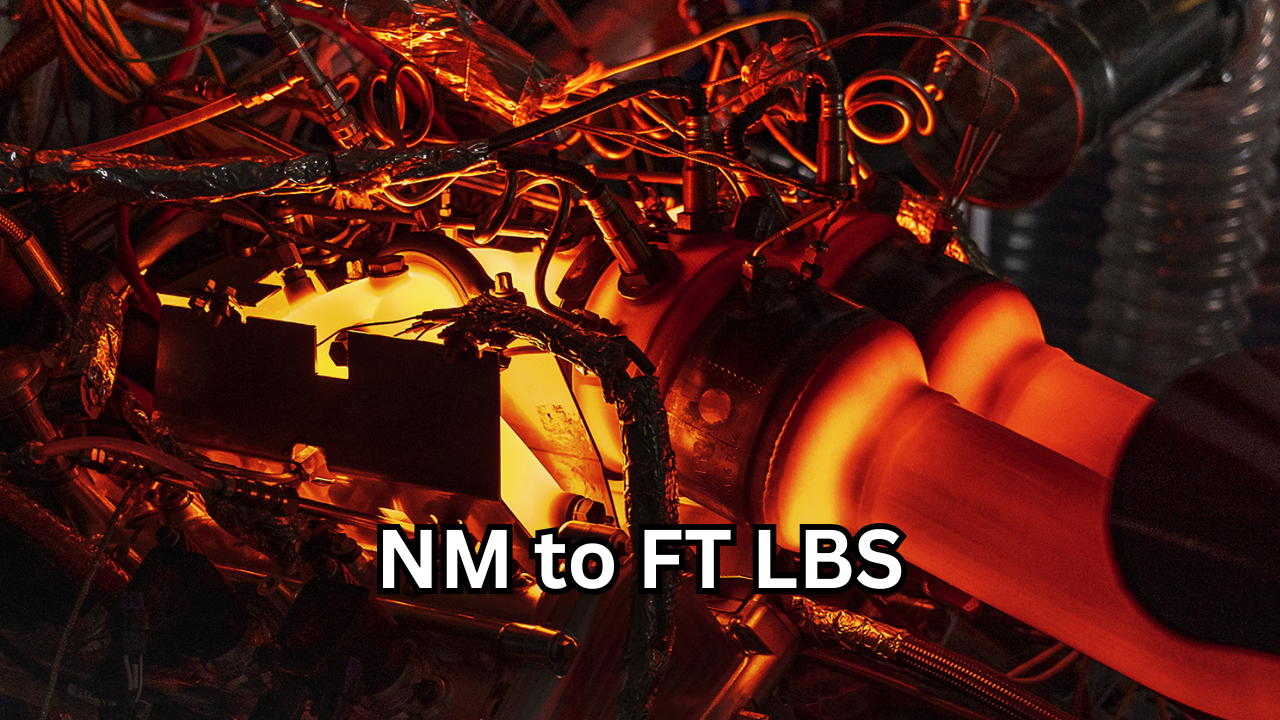 NM to FT LBS The Complete Guide to Understanding Torque Conversion