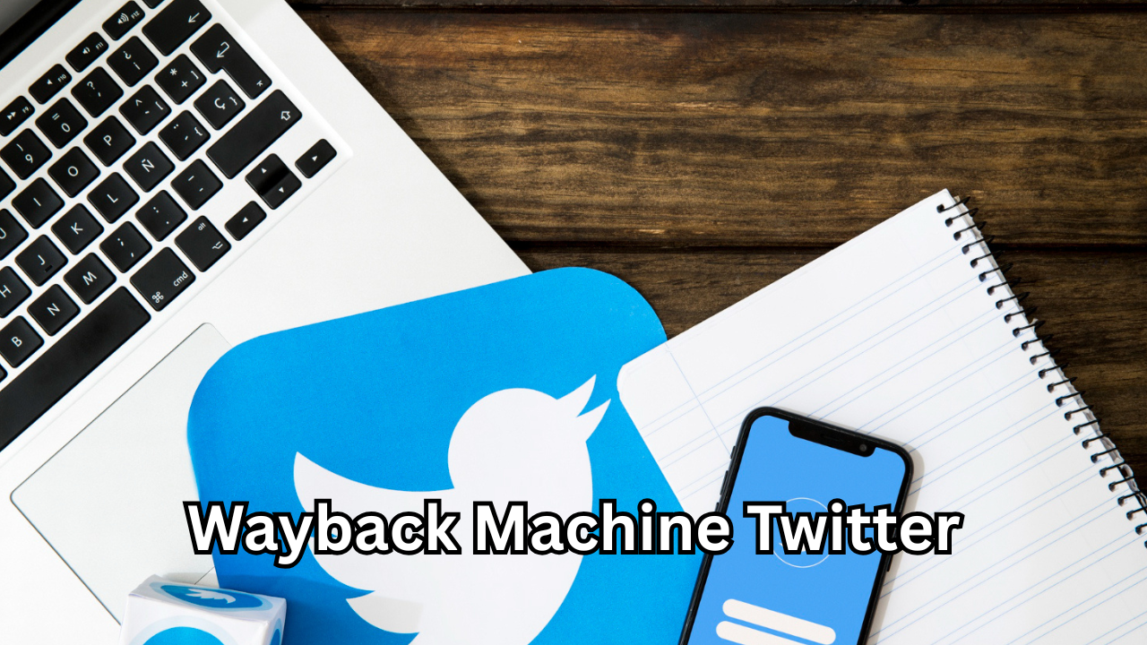 Wayback Machine Twitter: A Complete Guide to Viewing Deleted Tweets & Digital History