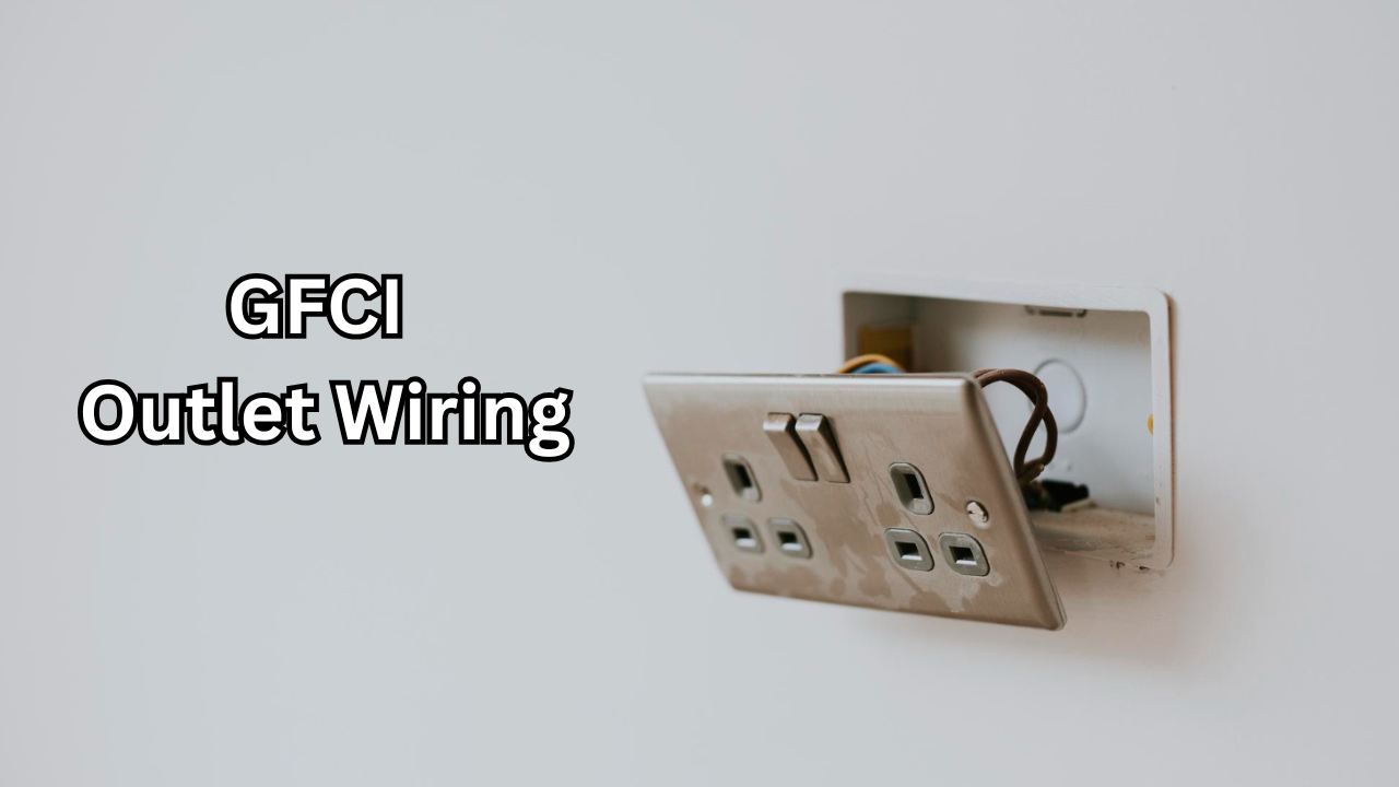 GFCI Outlet Wiring — Complete Installation, Safety, Troubleshooting, and Code Compliance Guide for Homes and Electrical Systems
