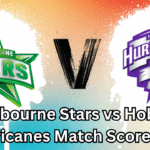 Melbourne Stars vs Hobart Hurricanes Match Scorecard – Complete Match Analysis, Highlights, and Key Performances