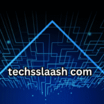 techsslaash com – A Powerful and Positive Deep Dive Into a Trusted Tech Platform